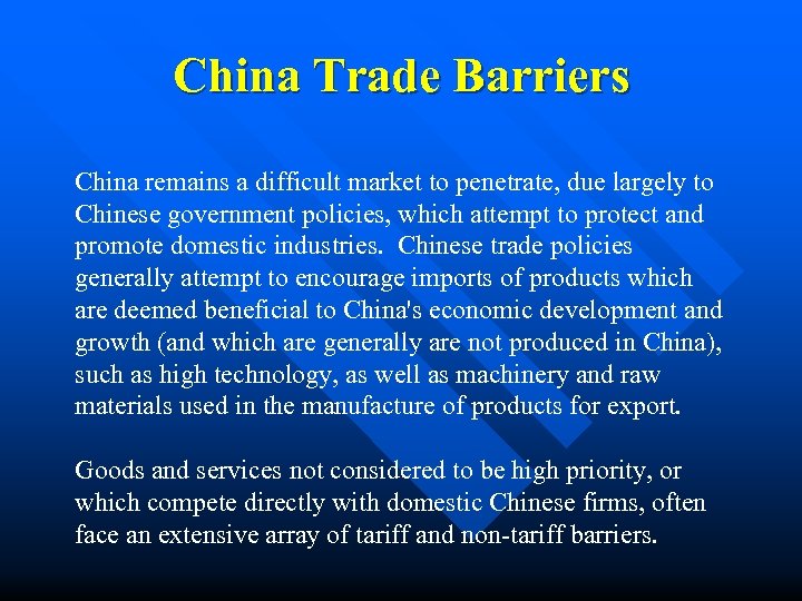 China Trade Barriers China remains a difficult market to penetrate, due largely to Chinese