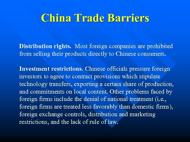 China Trade Barriers Distribution rights. Most foreign companies are prohibited from selling their products