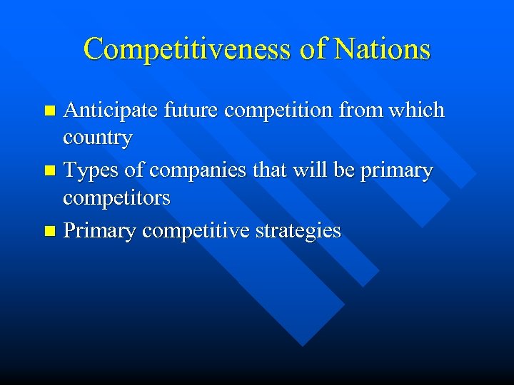 Competitiveness of Nations Anticipate future competition from which country n Types of companies that