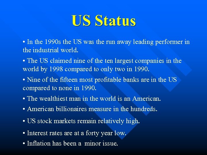 US Status • In the 1990 s the US was the run away leading