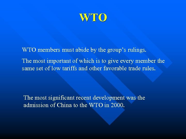 WTO members must abide by the group’s rulings. The most important of which is