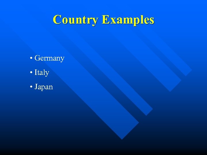 Country Examples • Germany • Italy • Japan 