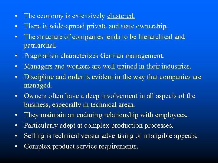  • The economy is extensively clustered. • There is wide-spread private and state