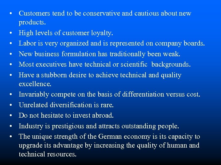  • Customers tend to be conservative and cautious about new products. • High