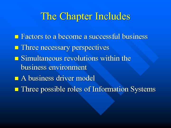The Chapter Includes Factors to a become a successful business n Three necessary perspectives