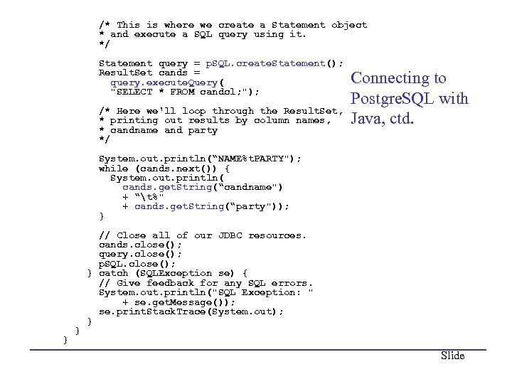  /* This is where we create a Statement object * and execute a