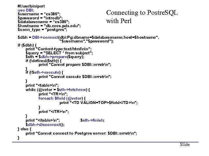 #!/usr/bin/perl use DBI; $username = “cs 386