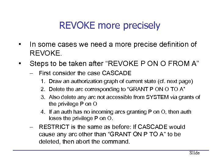 REVOKE more precisely • • In some cases we need a more precise definition