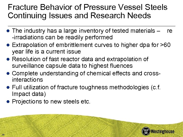 Fracture Behavior of Pressure Vessel Steels Continuing Issues and Research Needs ● The industry