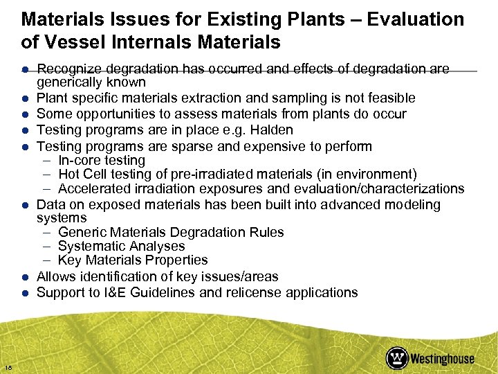 Materials Issues for Existing Plants – Evaluation of Vessel Internals Materials ● Recognize degradation