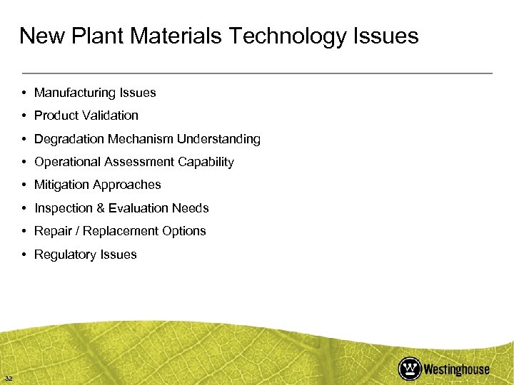 New Plant Materials Technology Issues • Manufacturing Issues • Product Validation • Degradation Mechanism