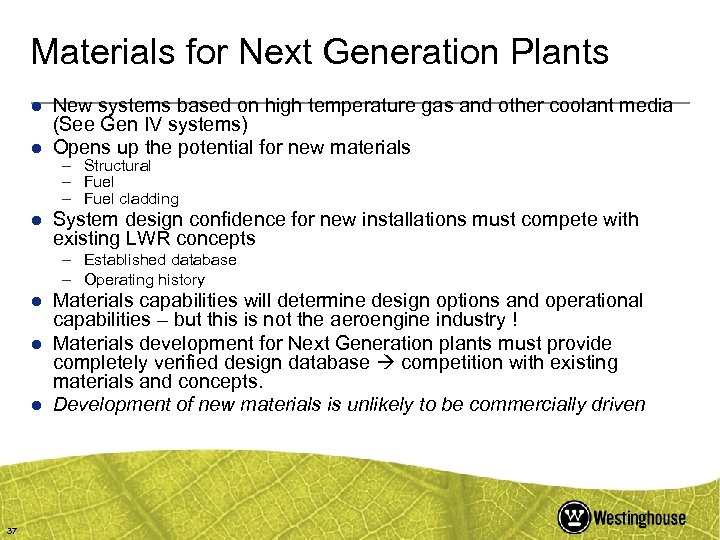 Materials for Next Generation Plants ● New systems based on high temperature gas and