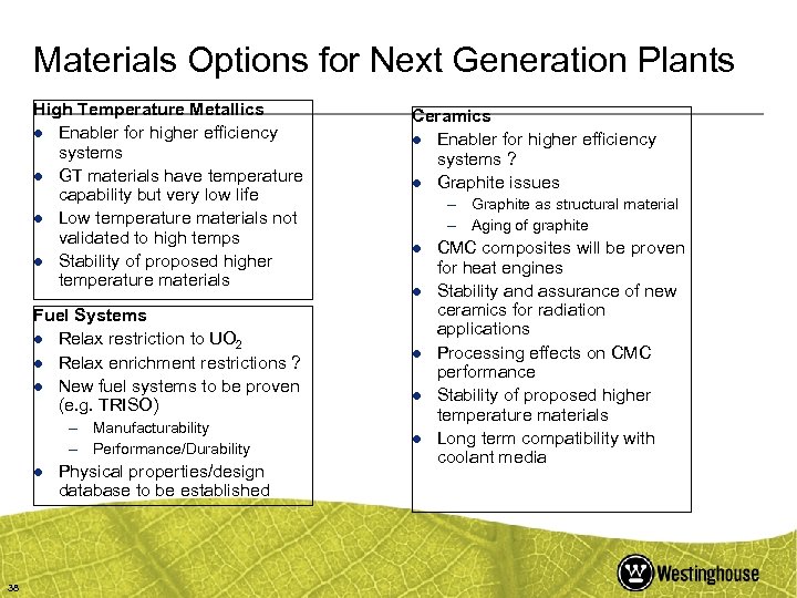 Materials Options for Next Generation Plants High Temperature Metallics ● Enabler for higher efficiency