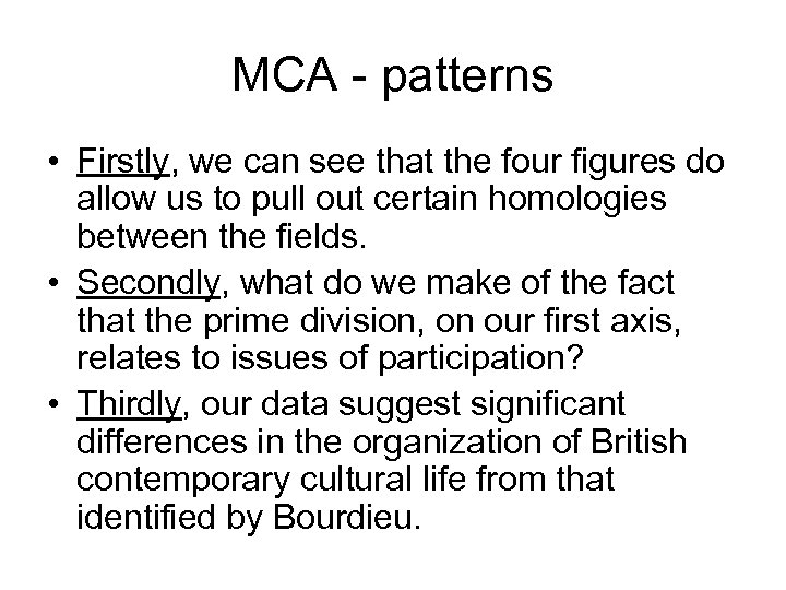MCA - patterns • Firstly, we can see that the four figures do allow