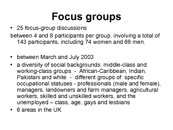Focus groups • 25 focus-group discussions between 4 and 8 participants per group, involving