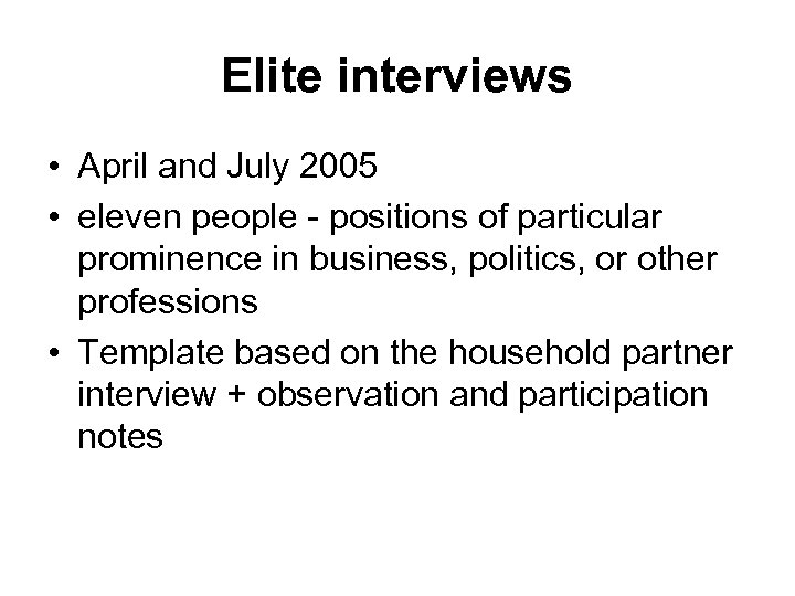 Elite interviews • April and July 2005 • eleven people - positions of particular