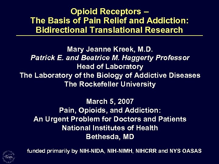 Opioid Receptors – The Basis of Pain Relief and Addiction: Bidirectional Translational Research Mary