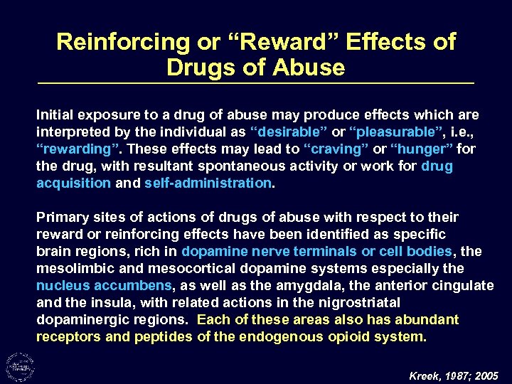 Reinforcing or “Reward” Effects of Drugs of Abuse Initial exposure to a drug of