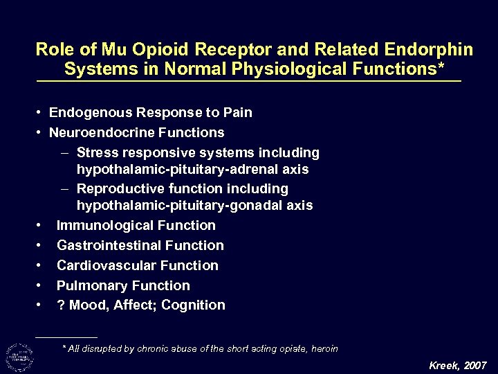 Role of Mu Opioid Receptor and Related Endorphin Systems in Normal Physiological Functions* •