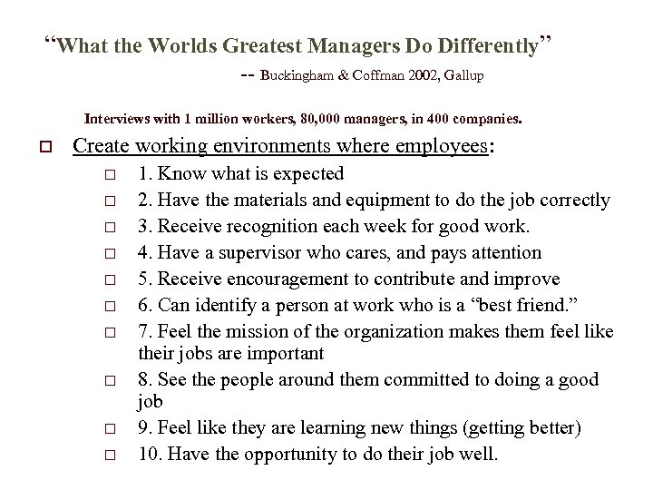 “What the Worlds Greatest Managers Do Differently” -- Buckingham & Coffman 2002, Gallup Interviews
