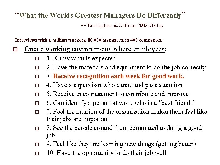“What the Worlds Greatest Managers Do Differently” -- Buckingham & Coffman 2002, Gallup Interviews