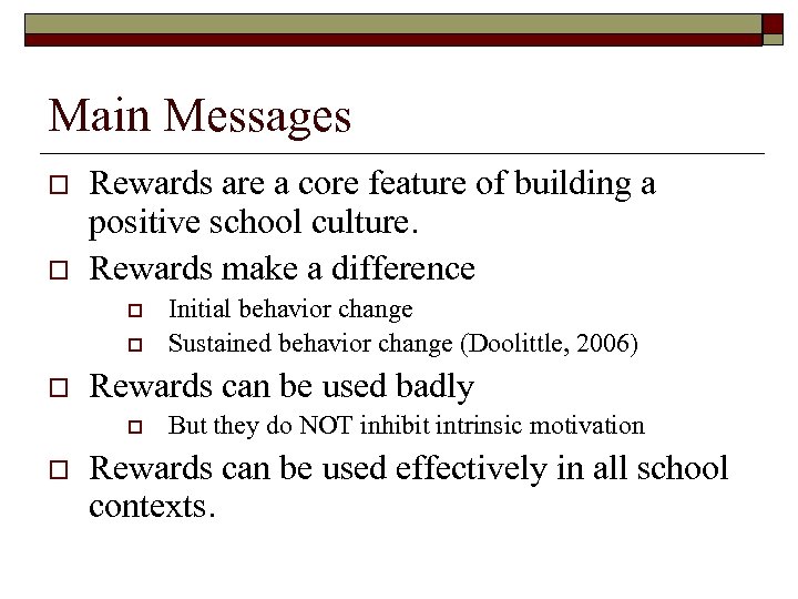Main Messages o o Rewards are a core feature of building a positive school