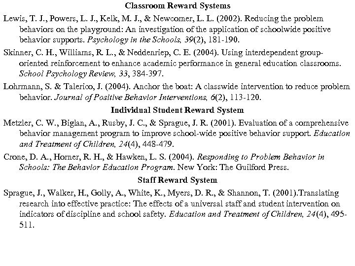 Classroom Reward Systems Lewis, T. J. , Powers, L. J. , Kelk, M. J.