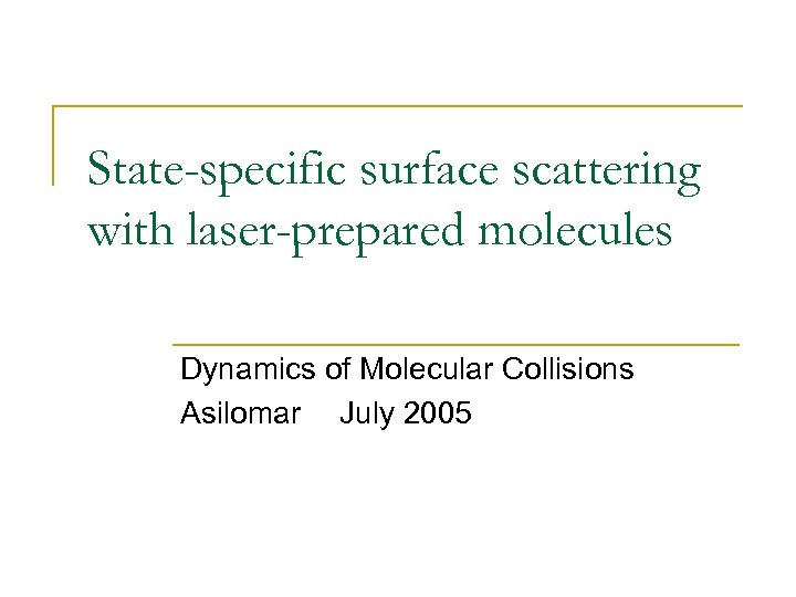 State Specific Surface Scattering With Laser Prepared Molecules Dynamics Of