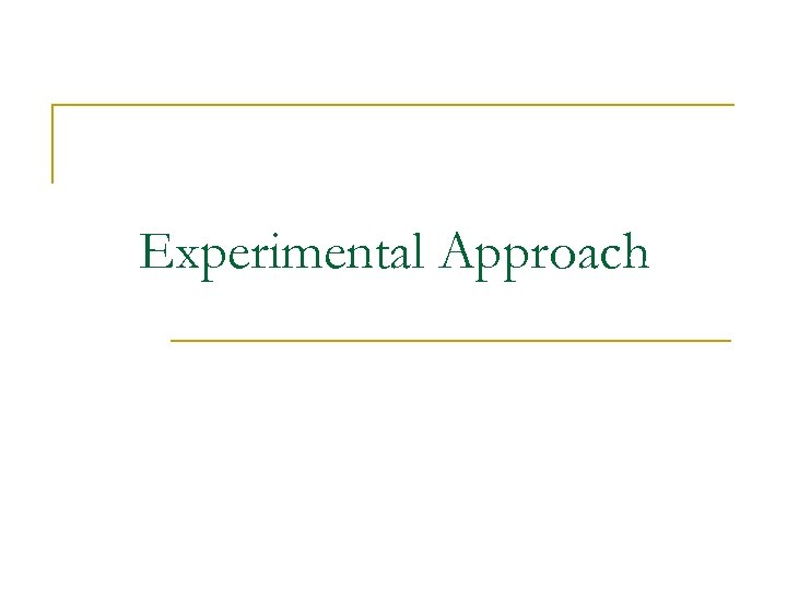 Experimental Approach 