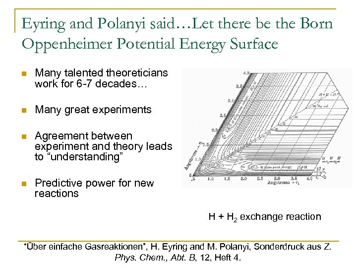 Eyring and Polanyi said…Let there be the Born Oppenheimer Potential Energy Surface n Many