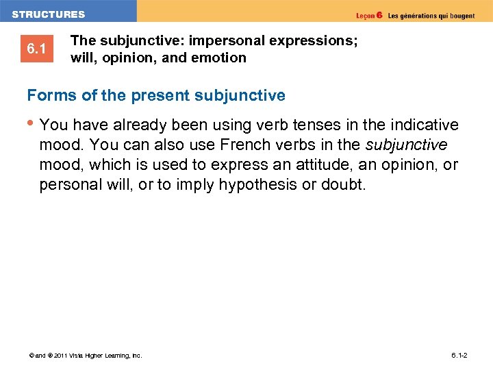 6. 1 The subjunctive: impersonal expressions; will, opinion, and emotion Forms of the present