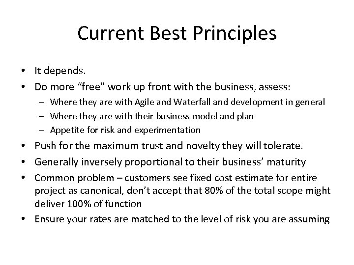 Current Best Principles • It depends. • Do more “free” work up front with