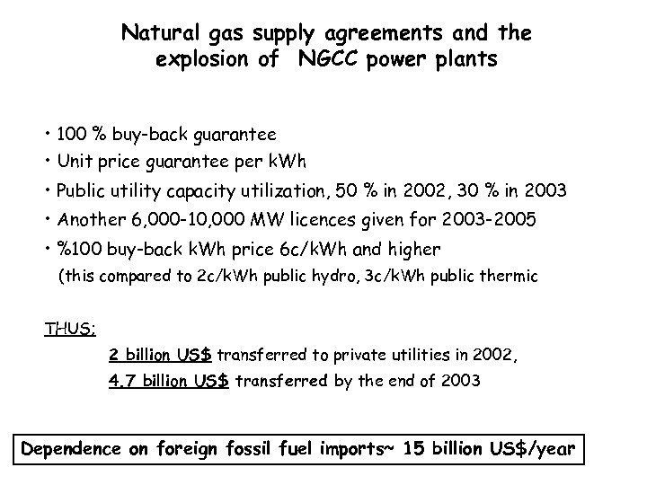 Natural gas supply agreements and the explosion of NGCC power plants • 100 %