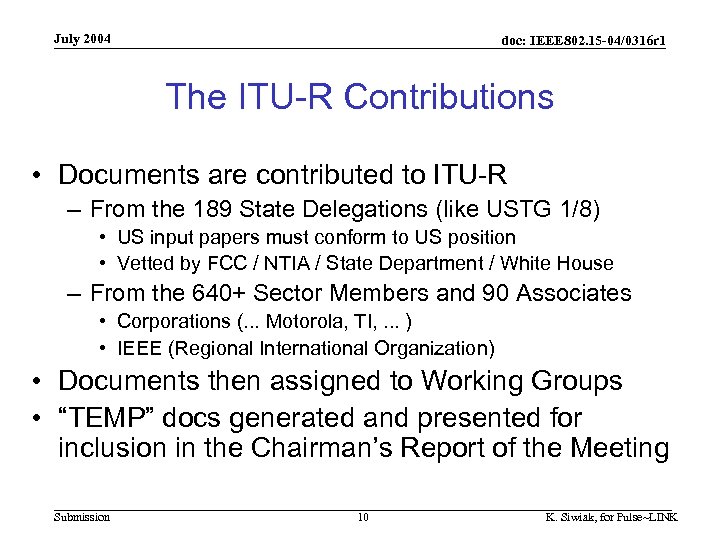 July 2004 doc: IEEE 802. 15 -04/0316 r 1 The ITU-R Contributions • Documents