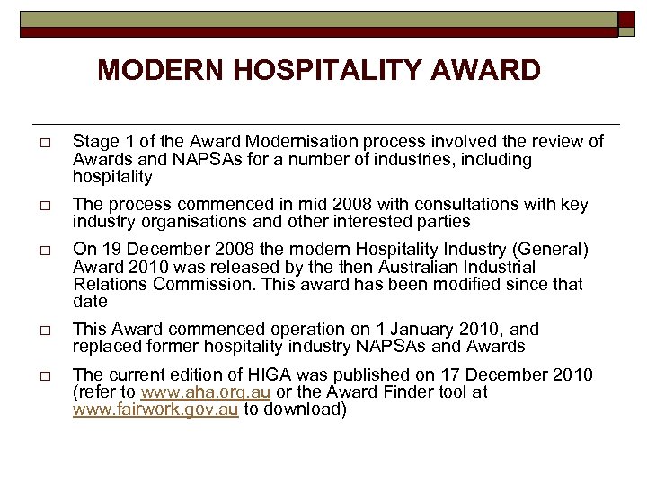 MODERN HOSPITALITY AWARD o Stage 1 of the Award Modernisation process involved the review