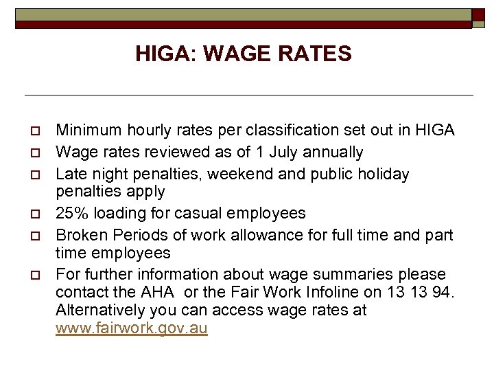 HIGA: WAGE RATES o o o Minimum hourly rates per classification set out in