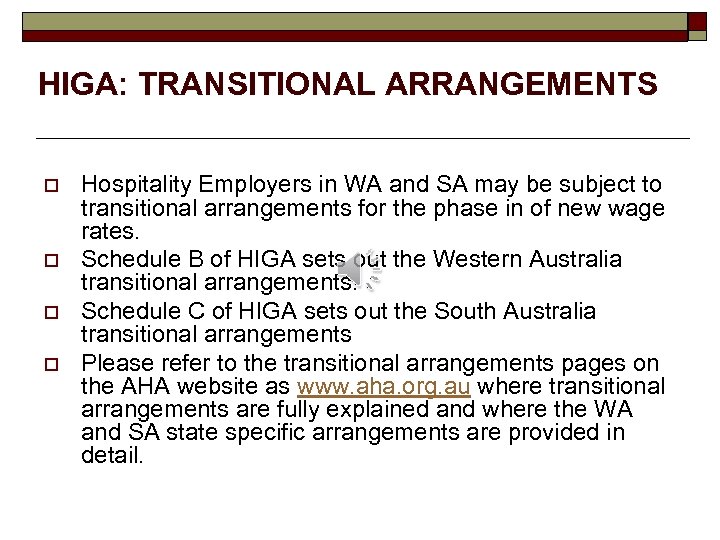 HIGA: TRANSITIONAL ARRANGEMENTS o o Hospitality Employers in WA and SA may be subject