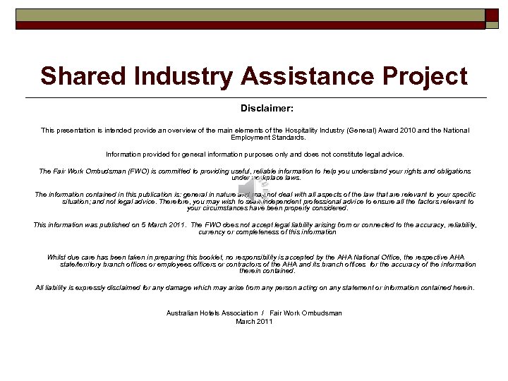 Shared Industry Assistance Project Disclaimer: This presentation is intended provide an overview of the