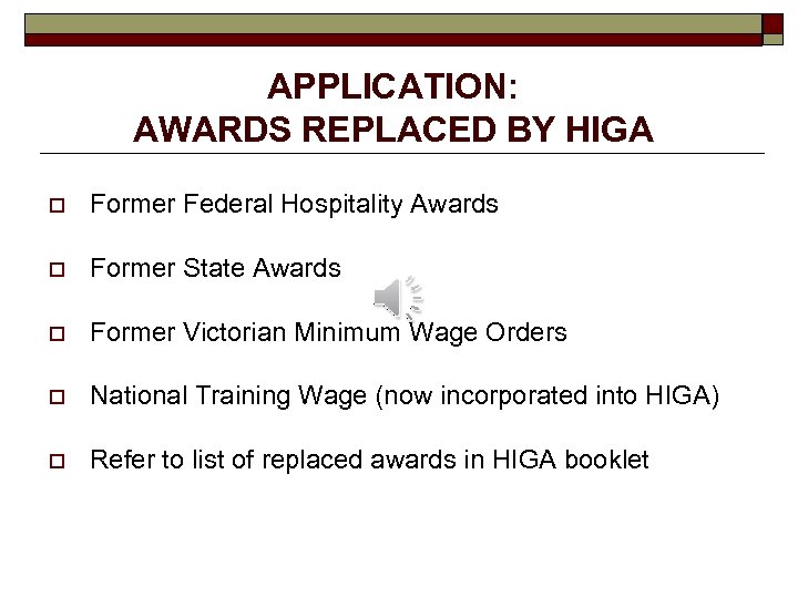 APPLICATION: AWARDS REPLACED BY HIGA o Former Federal Hospitality Awards o Former State Awards