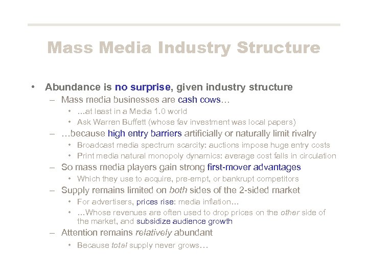 Mass Media Industry Structure • Abundance is no surprise, given industry structure – Mass