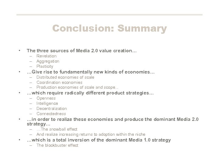 Conclusion: Summary • The three sources of Media 2. 0 value creation… – Revelation