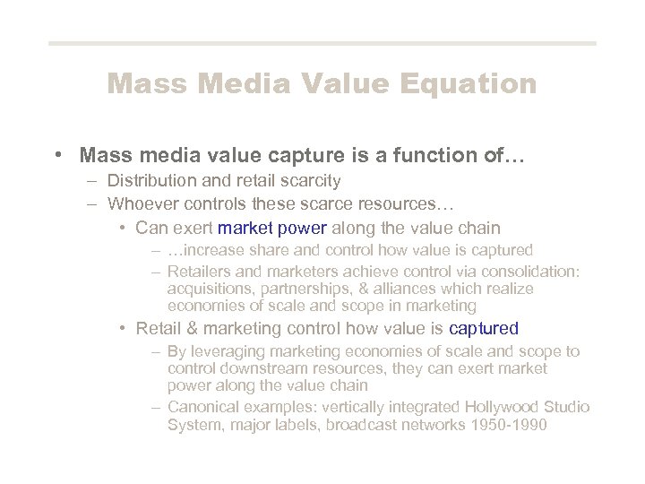 Mass Media Value Equation • Mass media value capture is a function of… –