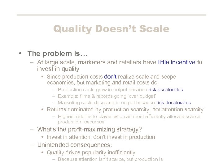 Quality Doesn’t Scale • The problem is… – At large scale, marketers and retailers