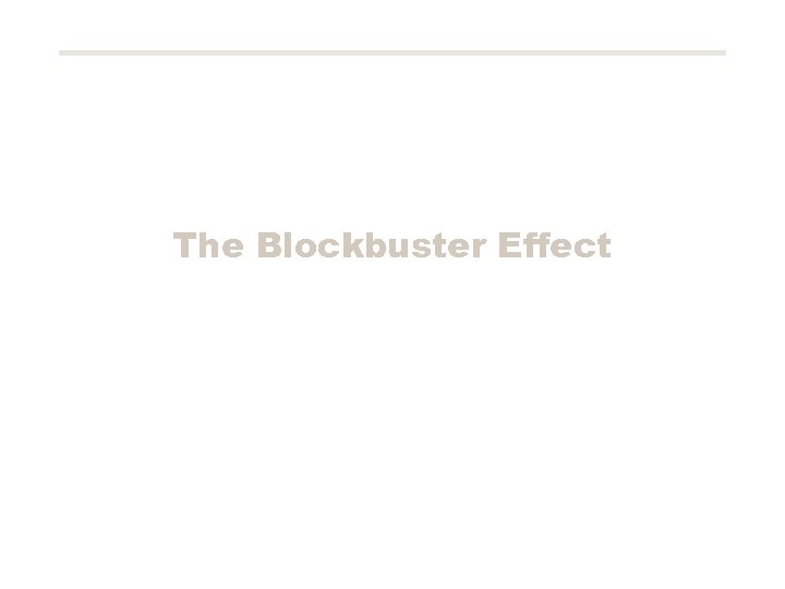 The Blockbuster Effect 