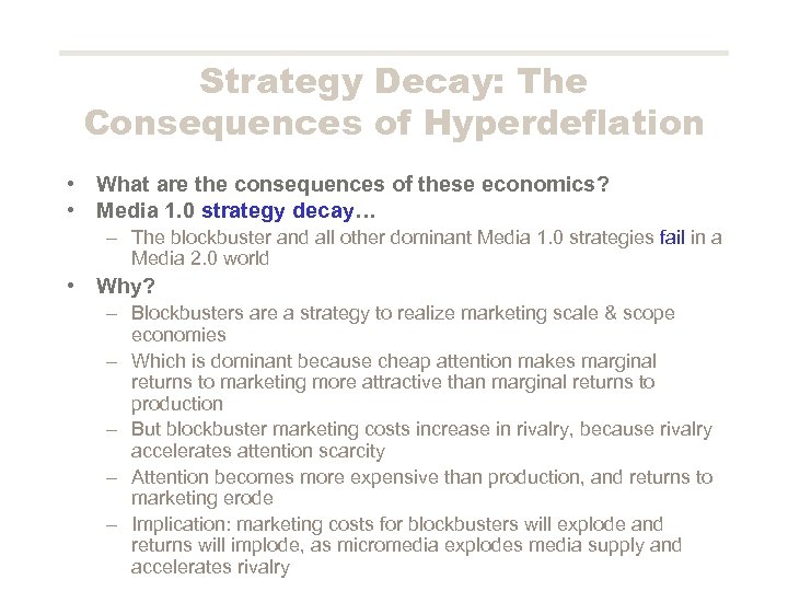 Strategy Decay: The Consequences of Hyperdeflation • What are the consequences of these economics?