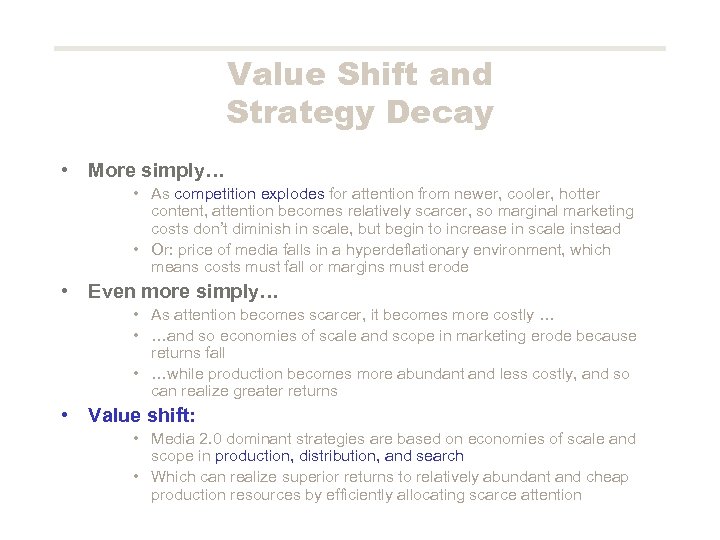 Value Shift and Strategy Decay • More simply… • As competition explodes for attention