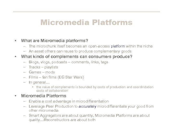 Micromedia Platforms • What are Micromedia platforms? – The microchunk itself becomes an open-access