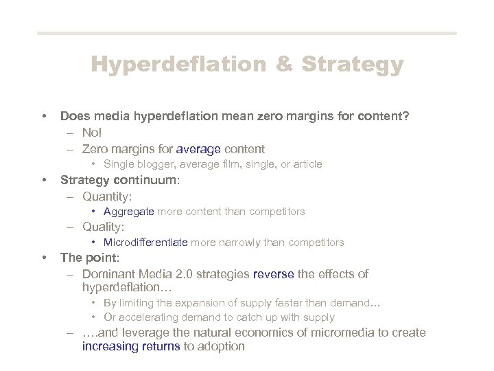 Hyperdeflation & Strategy • Does media hyperdeflation mean zero margins for content? – No!