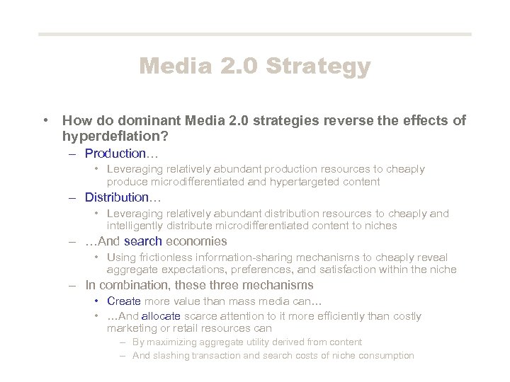 Media 2. 0 Strategy • How do dominant Media 2. 0 strategies reverse the