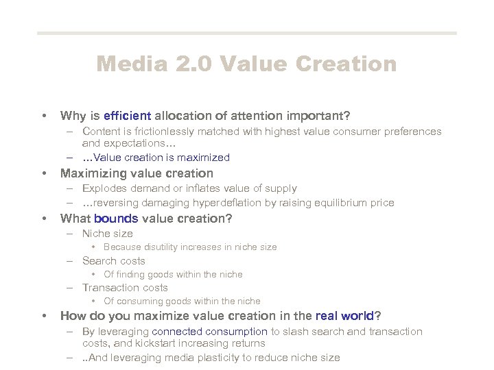 Media 2. 0 Value Creation • Why is efficient allocation of attention important? –